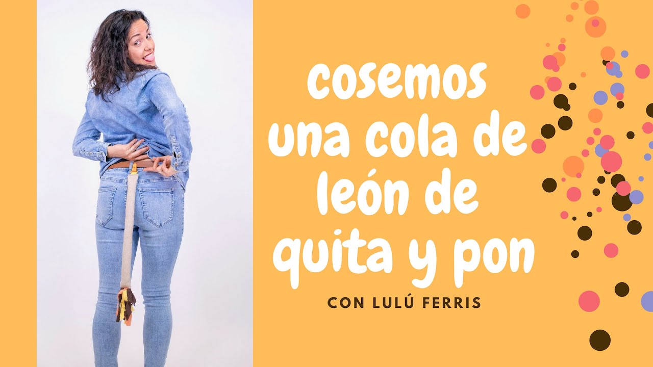 Tutorial de Costura #79: Vamos a coser una cola de león.