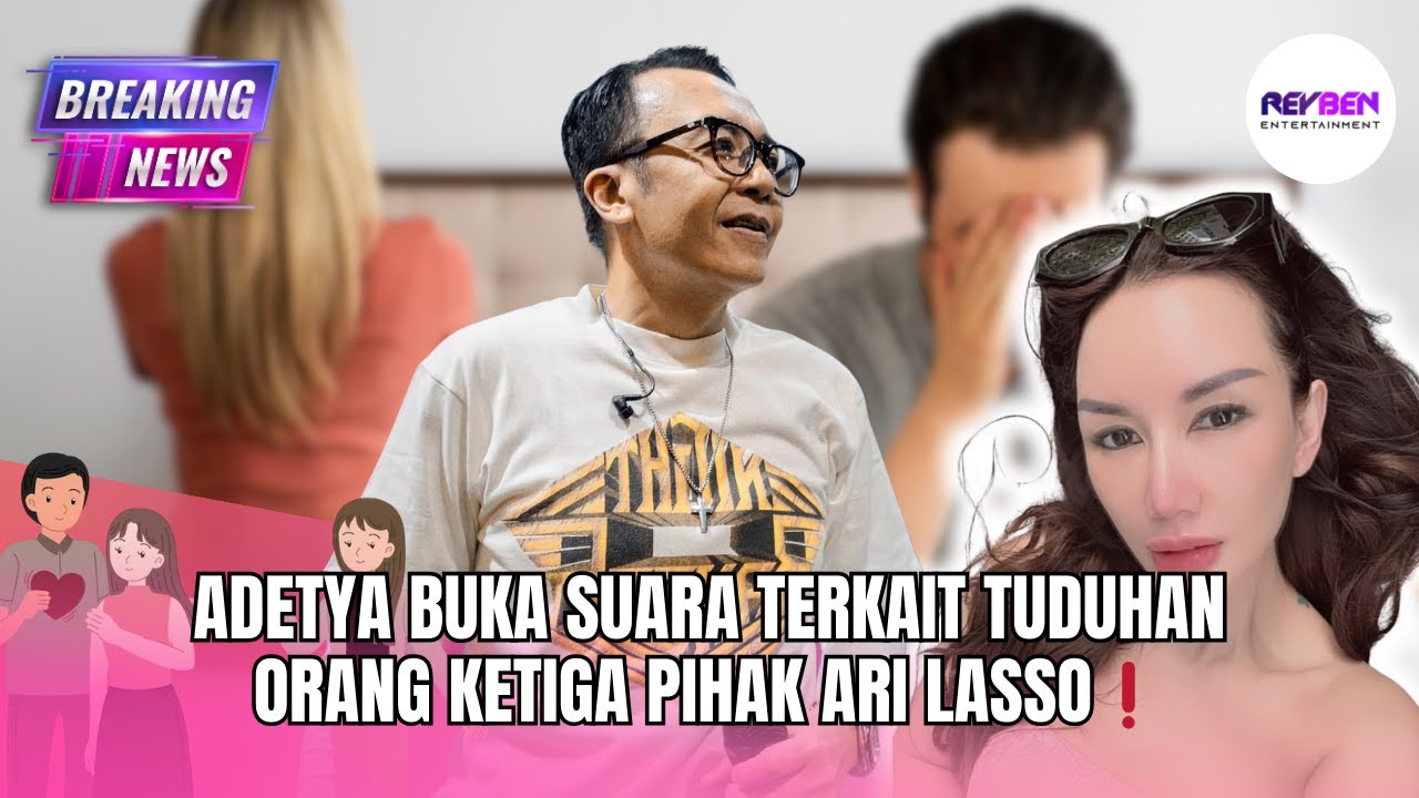 ADETYA BUKA SUARA TERKAIT TUDUHAN ORANG KETIGA PIHAK ARI LASSO❗️
