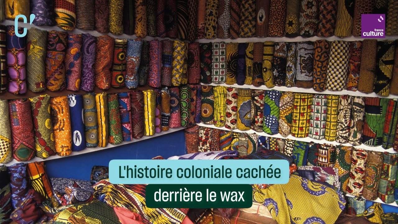 L'histoire coloniale cachée derrière le wax