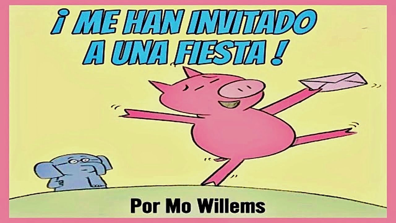 ME HAN INVITADO  A UNA FIESTA  🐘🐷🥳 🎈 por mo willems.