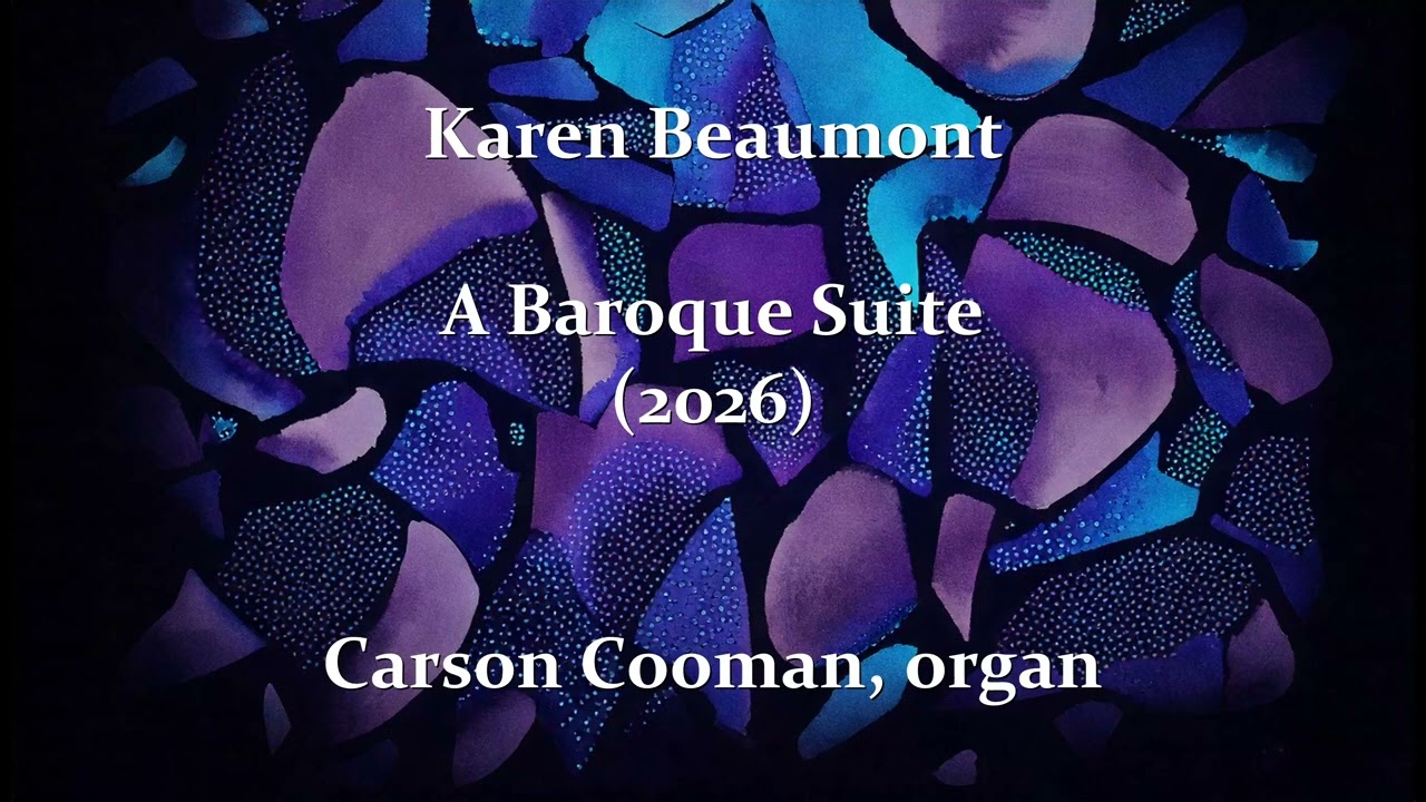 Karen Beaumont — A Baroque Suite (2026) for organ