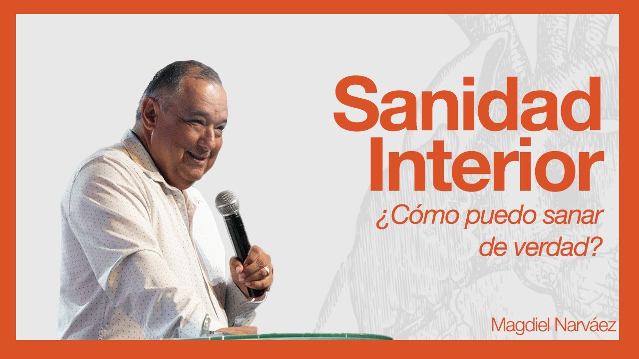 Sanidad Interior 2: &iquest;C&oacute;mo puedo sanar de verdad? | Magdiel Narv&aacute;ez | Iglesia Emmanuel Arecibo