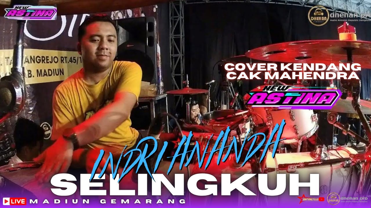 COVER KENDANG  - CAK MAHENDRA - SELINGKUH INDRI ANANADA - NEW ASTINA - FEAT DHEHAN PRO LIVE MADIUN