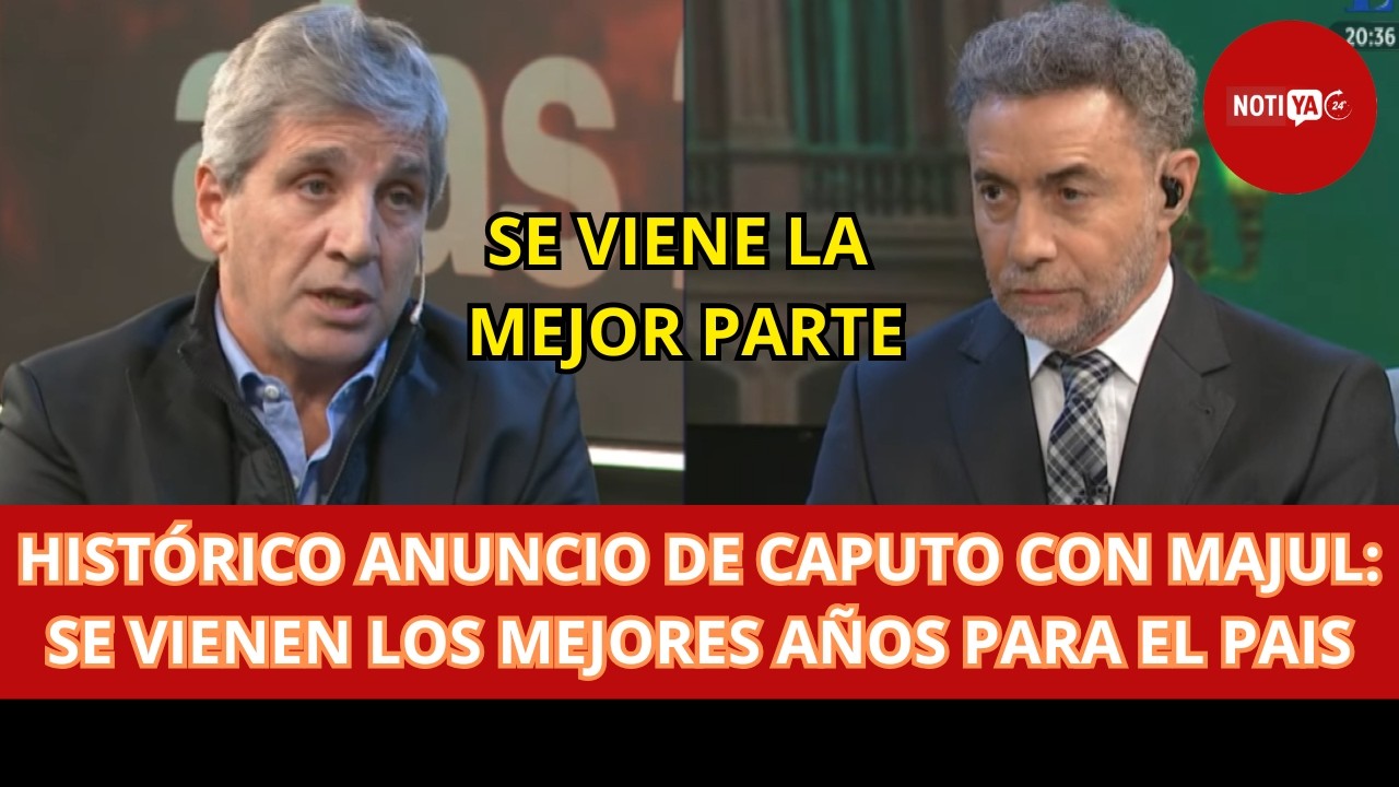 HIST&Oacute;RICO ANUNCIO DE CAPUTO CON MAJUL: SE VIENEN LOS MEJORES A&Ntilde;OS PARA EL PAIS