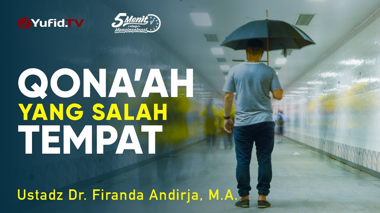 Qona'ah yang Salah Tempat  - Ustadz Dr. Firanda Andirja, M.A. - 5 Menit yang Menginspirasi