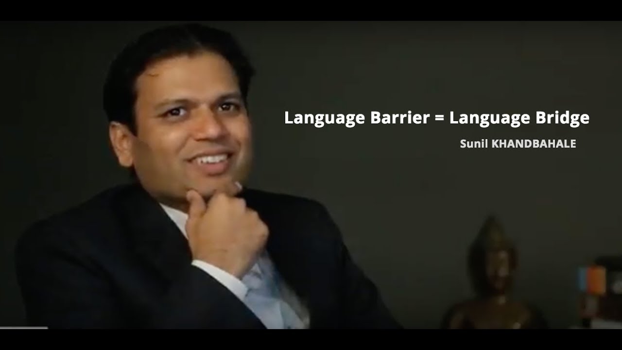 Language Barrier = Language Bridge - Sunil Khandbahale