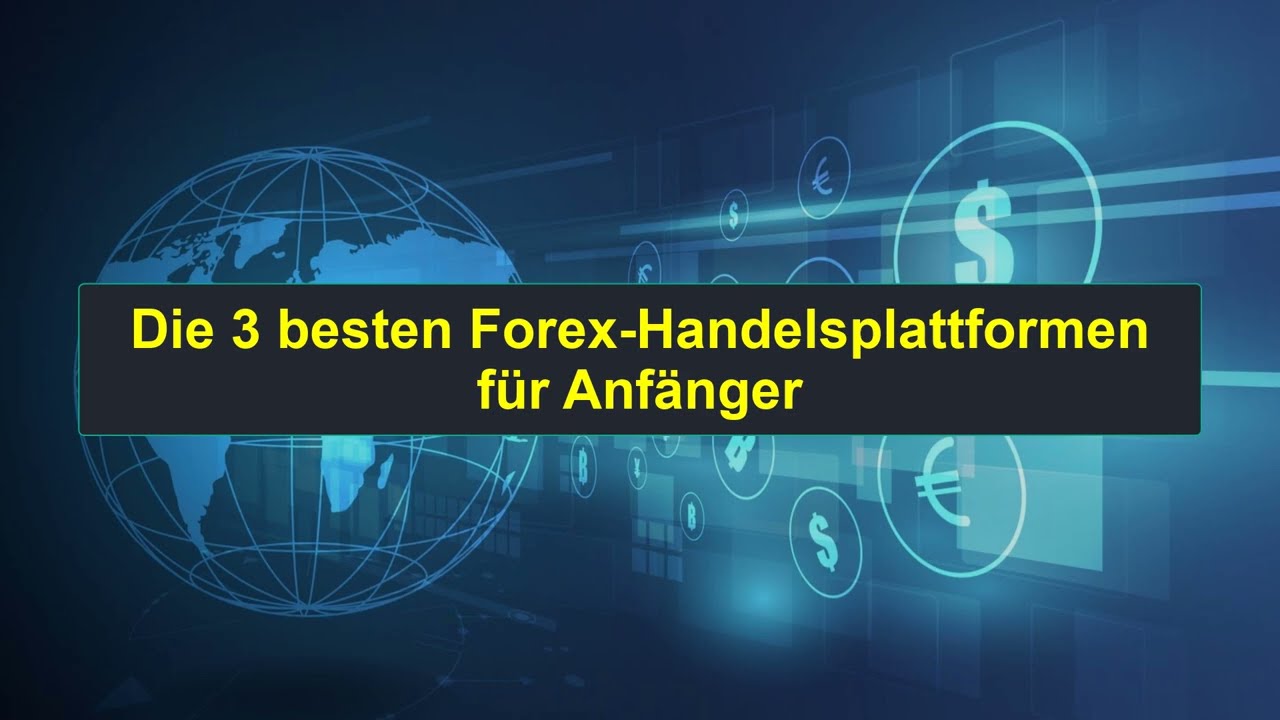 3 Beste Forex Trading-Plattformen f&uuml;r Einsteiger | Top Forex Broker Rankings | 0512