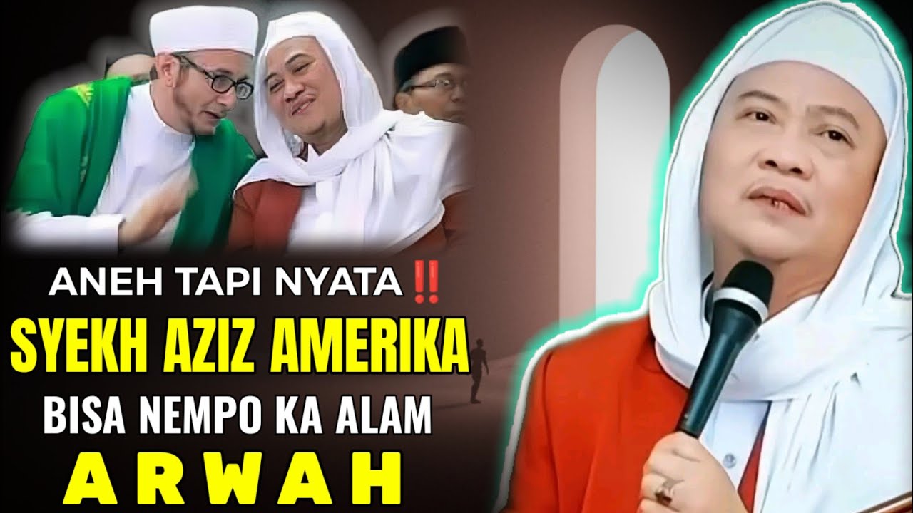 ANEH TAPI NYATA‼️SYEKH AZIZ AMERIKA BISA NEMPO KA ALAM ARWAH || ABUYA UCI TURTUSI