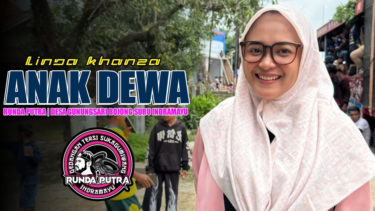 ANAK DEWA | LINDA KHANZA - RUNDA PUTRA ONE‼️DESA GUNUNGSARI BOJONGSURU INDRAMAYU 2026