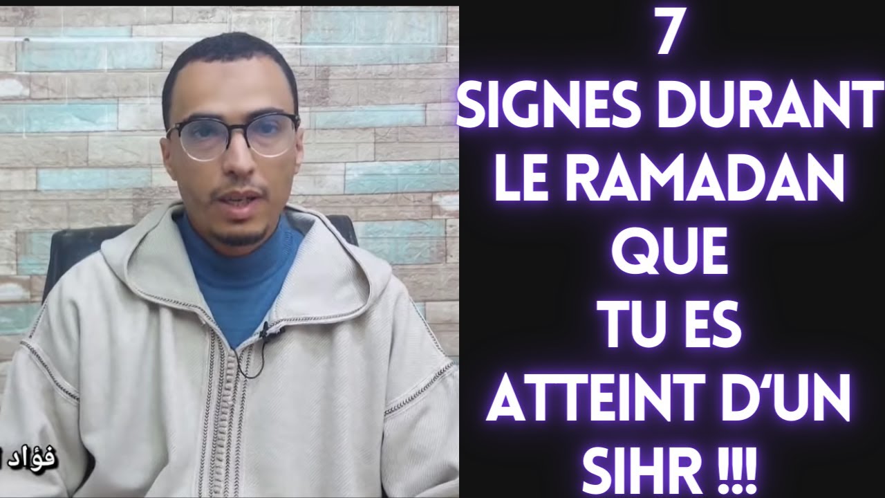 7 QUI APPARAISSENT DURANT LE RAMADAN QUI INDIQUENT QUE VOUS AVEZ UN SIHR !
