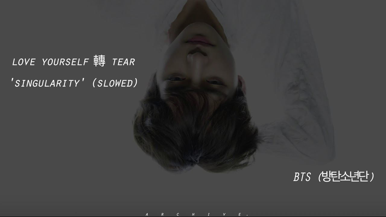 bts (방탄소년단) love yourself 轉 tear 'singularity' (slowed)