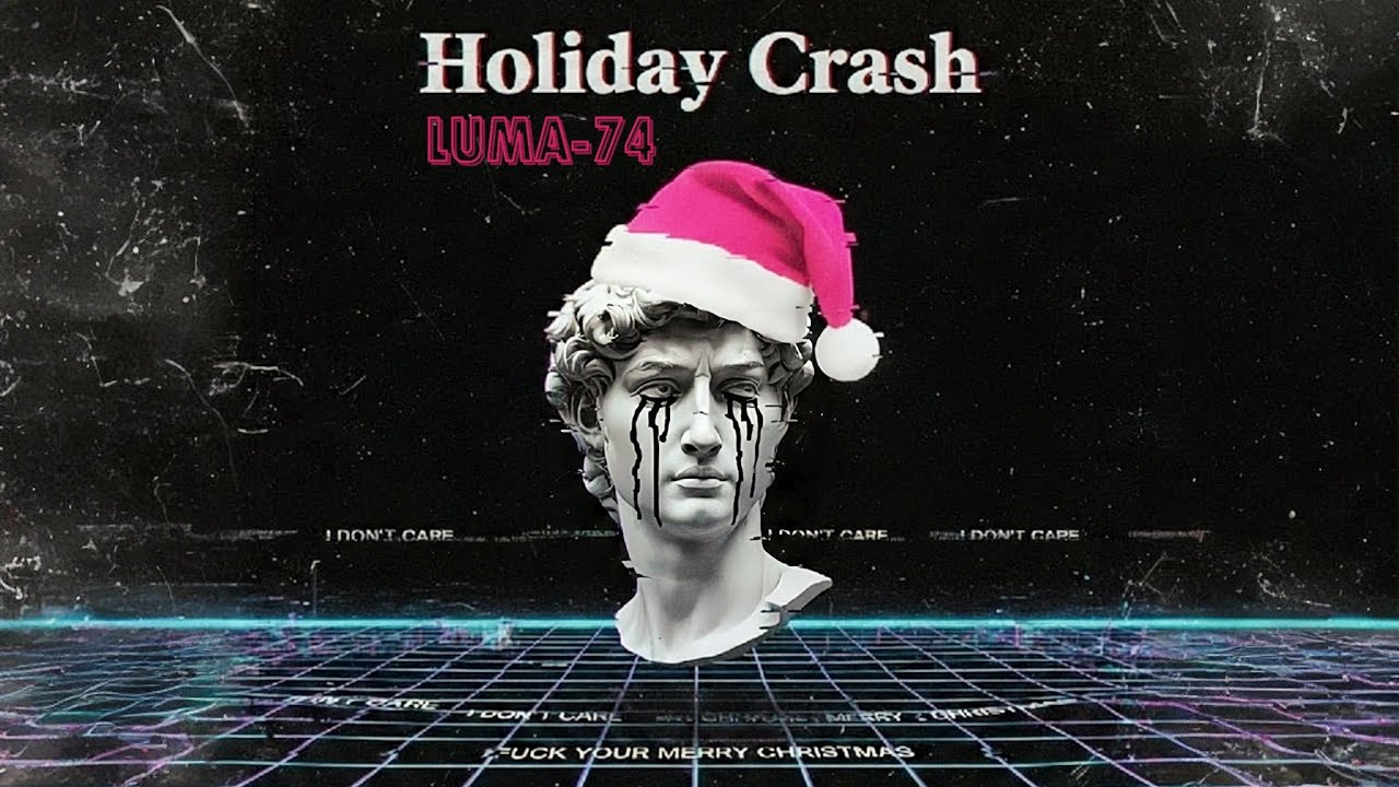 Holiday Crash💔 #Luma-74