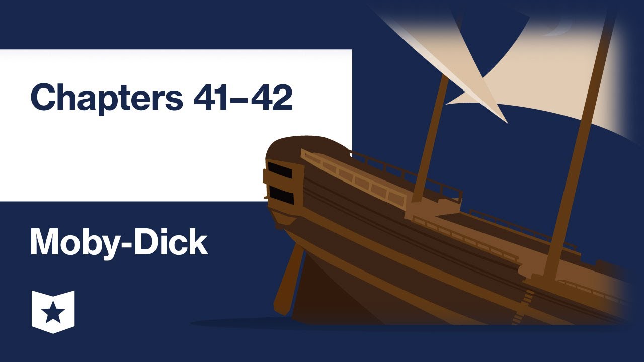 Moby-Dick by Herman Melville | Chapters 41&ndash;42