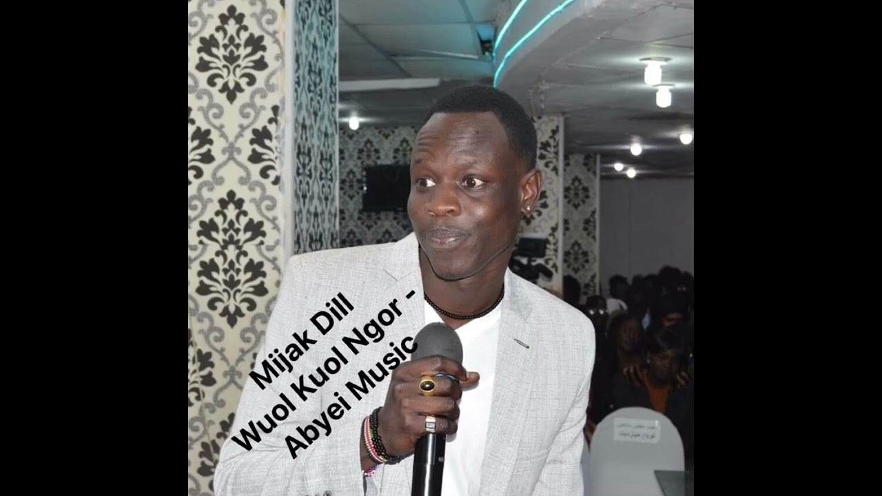 Wol Kuol Ngor - Mijak Dill - Abyei Music