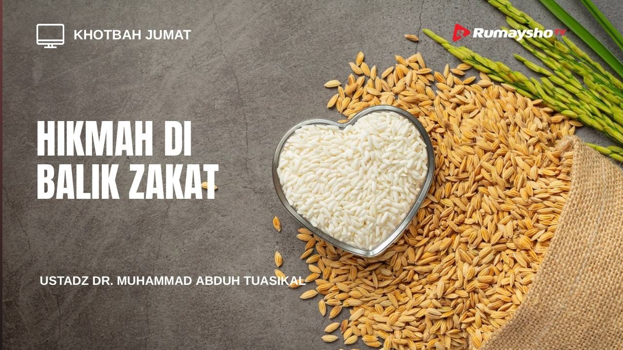 Khutbah Jumat : Hikmah di Balik Zakat - Ustadz Dr. Muhammad Abduh Tuasikal, M.Sc.