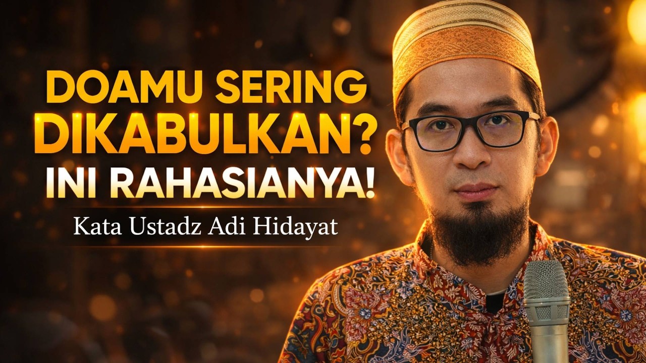 Doamu Sering Dikabulkan? Kata Ustadz Adi Hidayat, Ini Rahasianya!