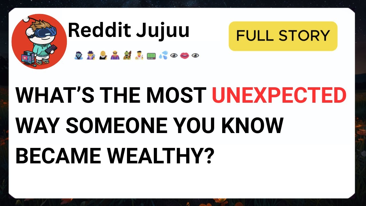 What’s the most unexpected way someone you know became wealthy? #redditstories #askreddit