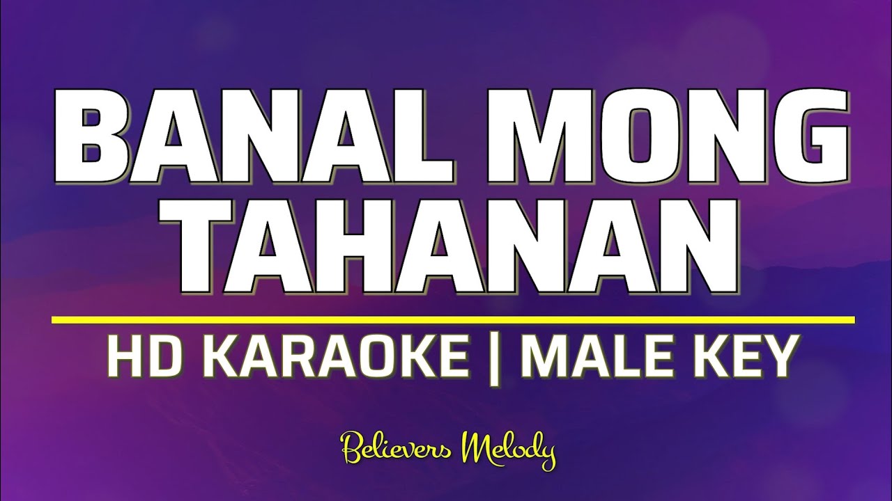 Banal Mong Tahanan | KARAOKE - Male Key G