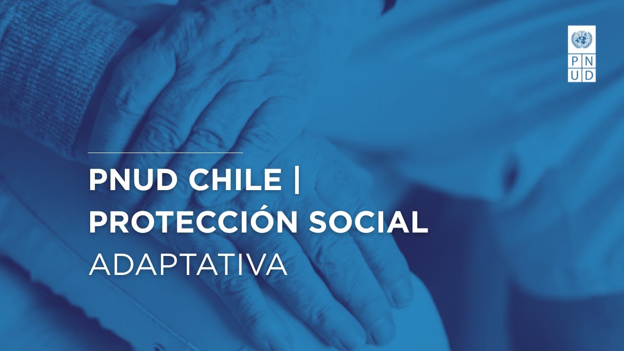 PNUD Chile | Protecci&oacute;n Social Adaptativa