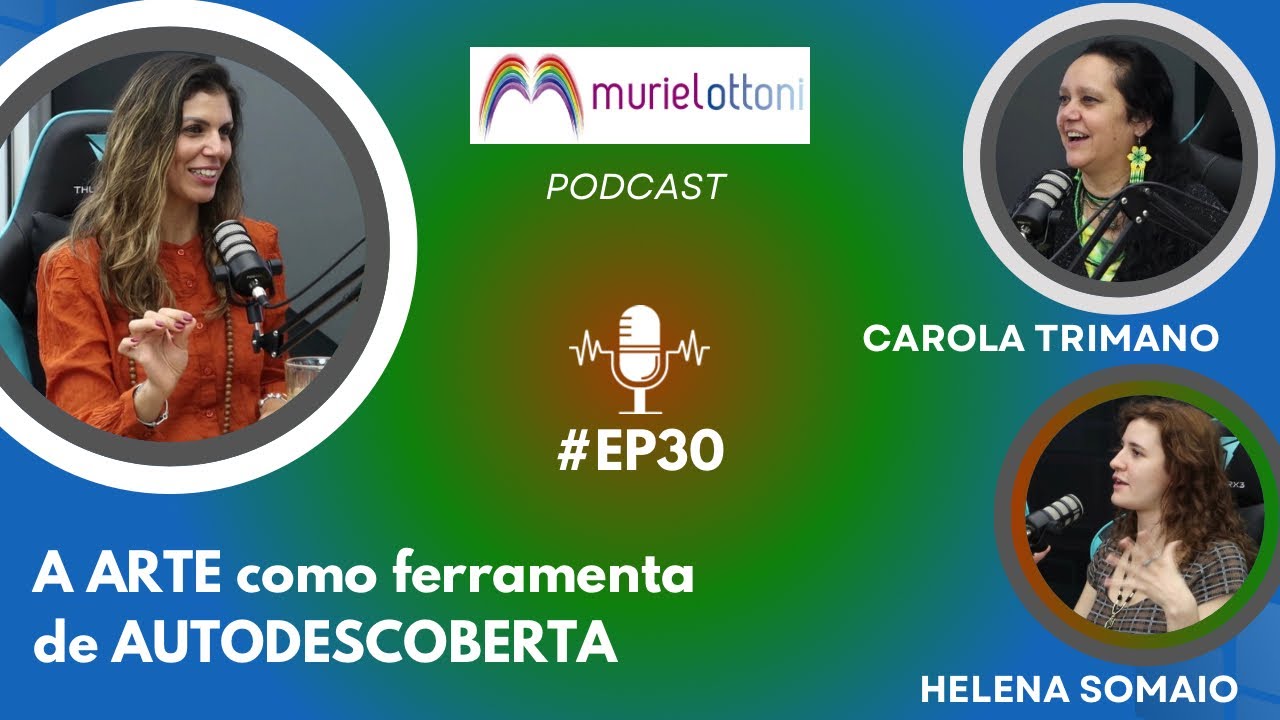 #EP30 - Surfando na Onda do Universo da ARTE, com Carola Trimano & Helena Somaio 