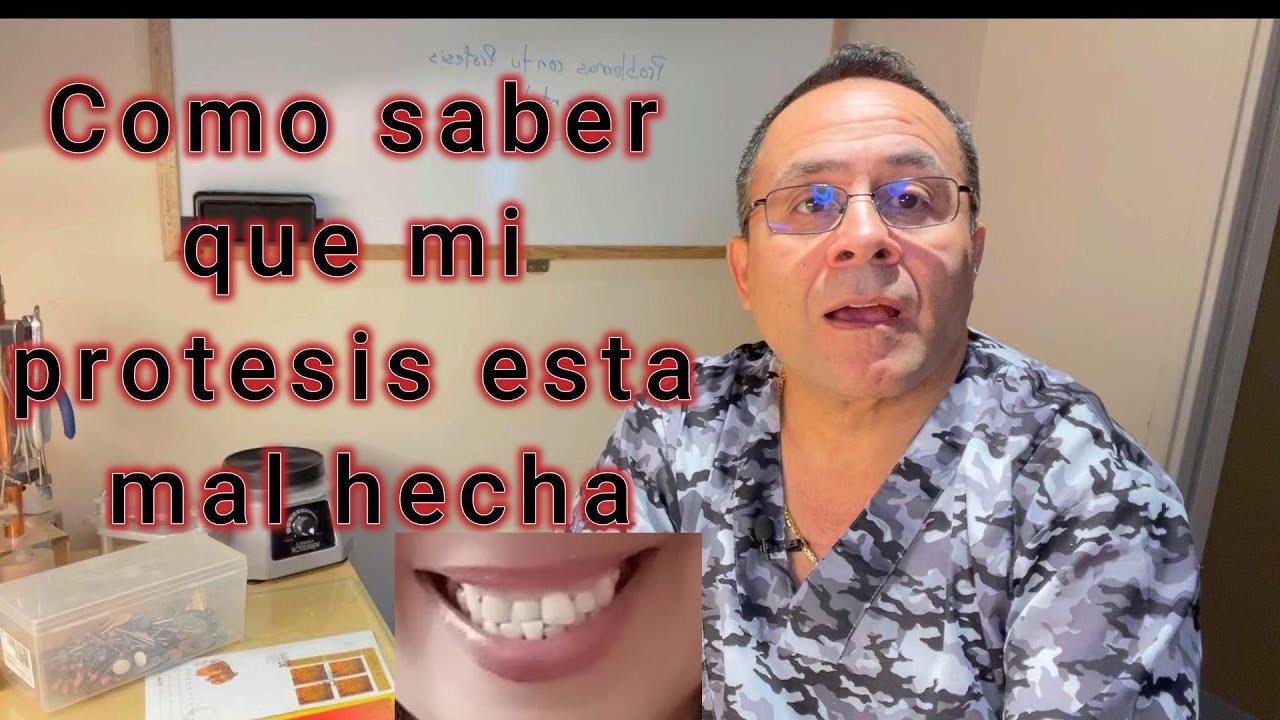 Como saber si mi protesis dental esta mal elaborada
