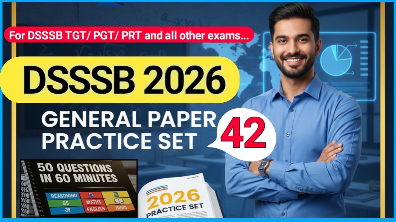 DSSSB 2026 Practice Set 42 | DSSSB General Paper 2026 | 50 Questions with Detailed Explanation