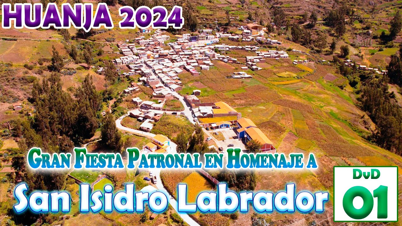 ✅🎷HUANJA 2024 - ANCASH // Gran Fiesta Honor a San Isidro Labrador // DVD 01