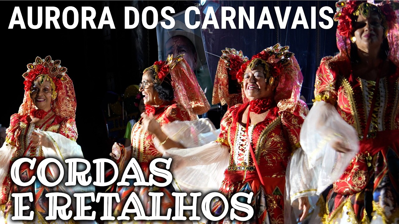 Aurora dos Carnavais 2026 - Cordas e Retalhos
