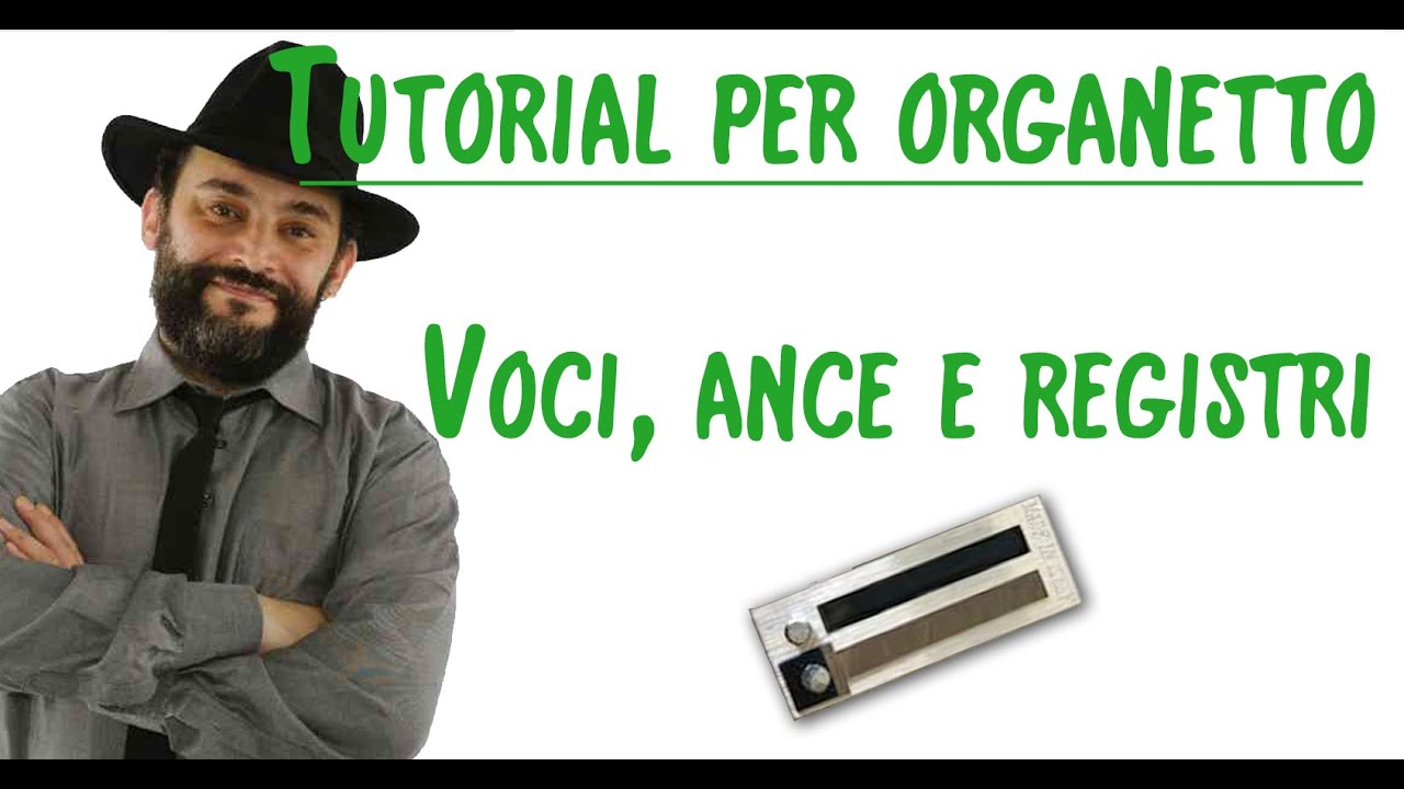 TUTORIAL PER ORGANETTO   voci, ance e registri