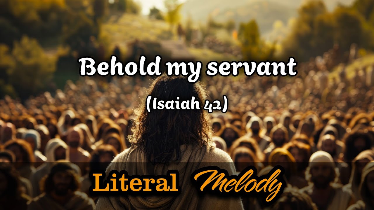 Behold my servant - Classical version