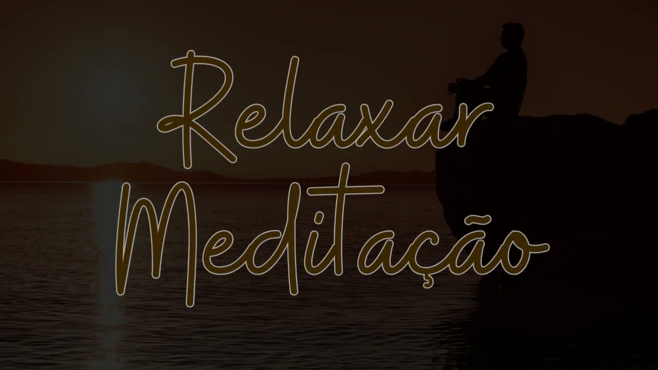 Relaxar e Meditar