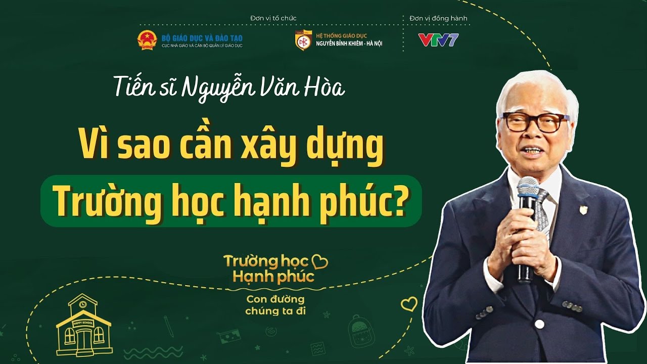 Vì sao nên lựa chọn xây dựng Trường học hạnh phúc? | TS Nguyễn Văn Hòa