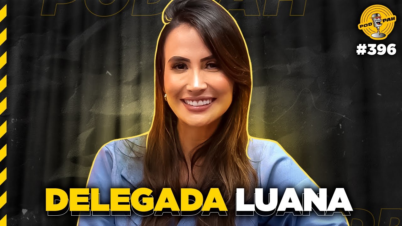 DELEGADA LUANA - Podpah #396