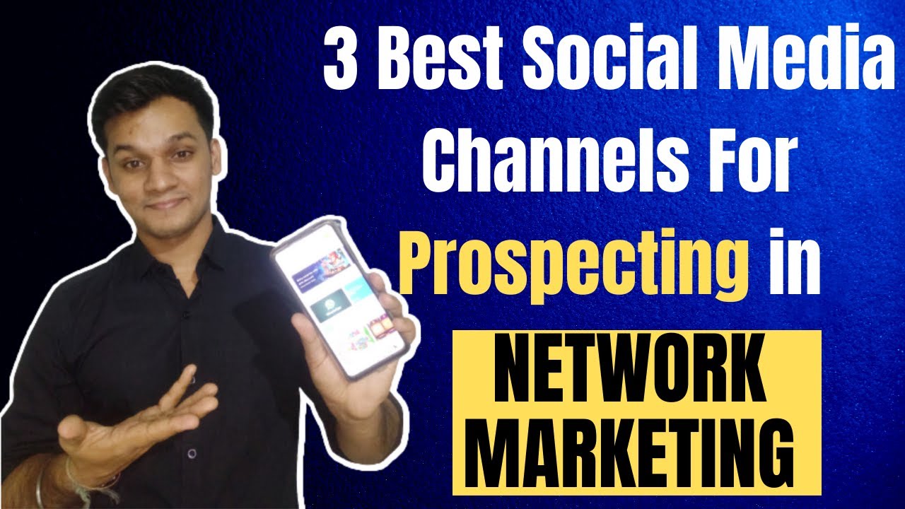 3 Social Media Channels To get Unlimited Prospects|How To Do Online Prospecting in Network Marketing