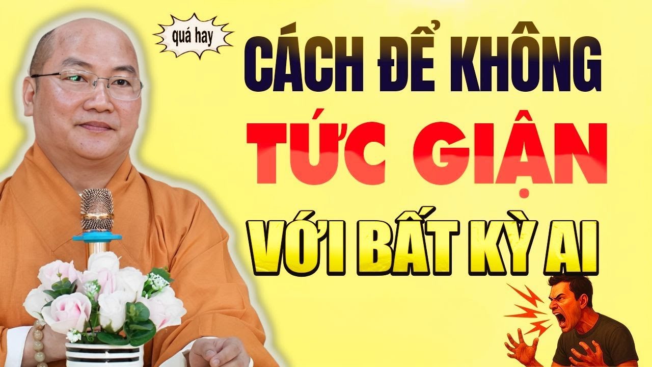 Nóng Giận Là Tự Đốt Mình  Nghe Xong Tâm Nhẹ Hẳn | Thầy Thích Phước Tiến