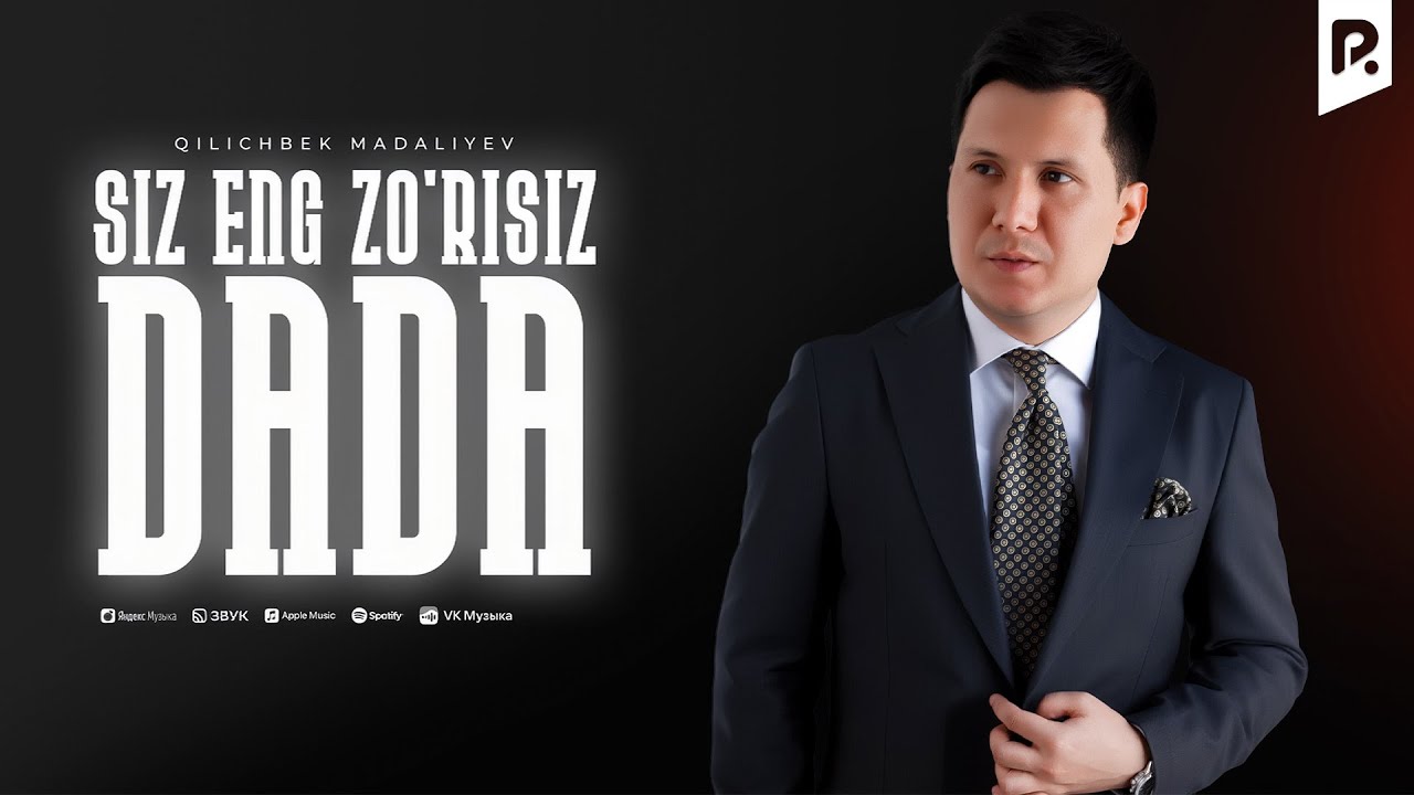 Qilichbek Madaliyev - Siz eng zo’risiz dada (Official Music)