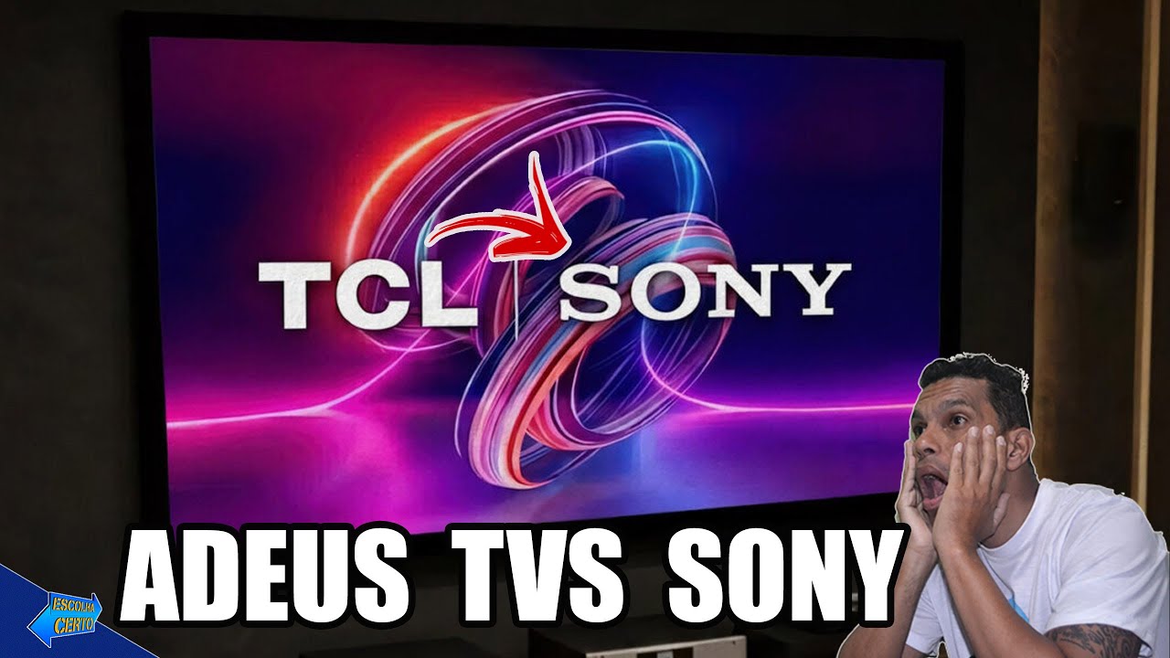 BOMBA! Sony VENDE divisão de TVs para a TCL e marca o fim de uma era