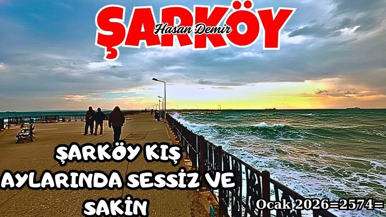 KIŞIN ŞARKÖY BAŞKA BİR GÜZEL SESSİZ SAKİN TAM KAFA DİNLEMELİK   OCAK 2026 = 2574 =