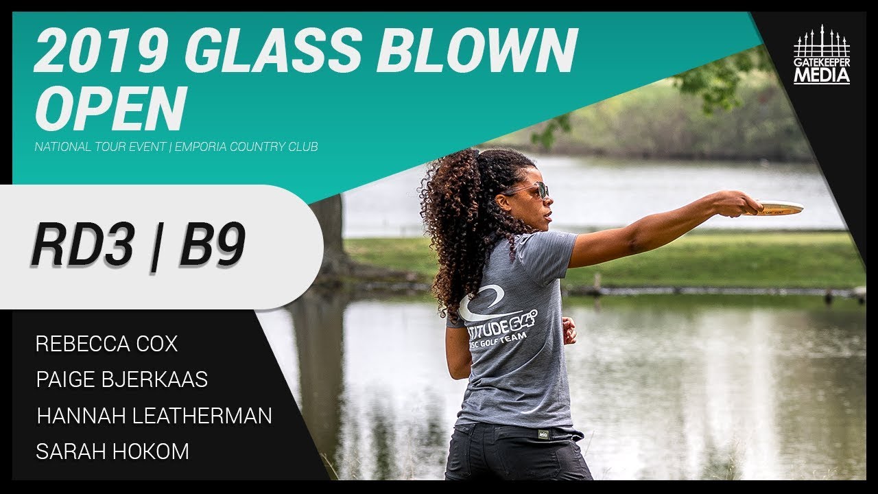 2019 Glass Blown Open | RD3, B9 | Cox, Bjerkaas, Leatherman, Hokom