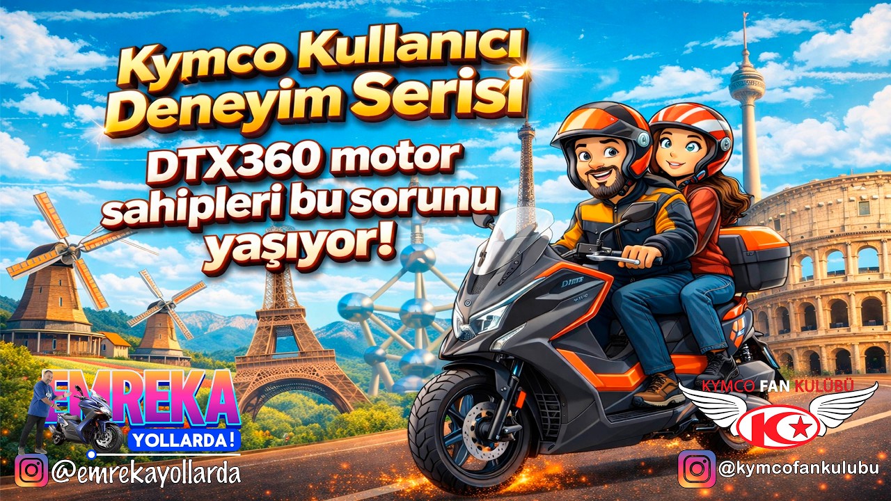 Kymco Kullanıcı Deneyim Serisi - DTX360 motor sahipleri bu sorunu yaşıyor