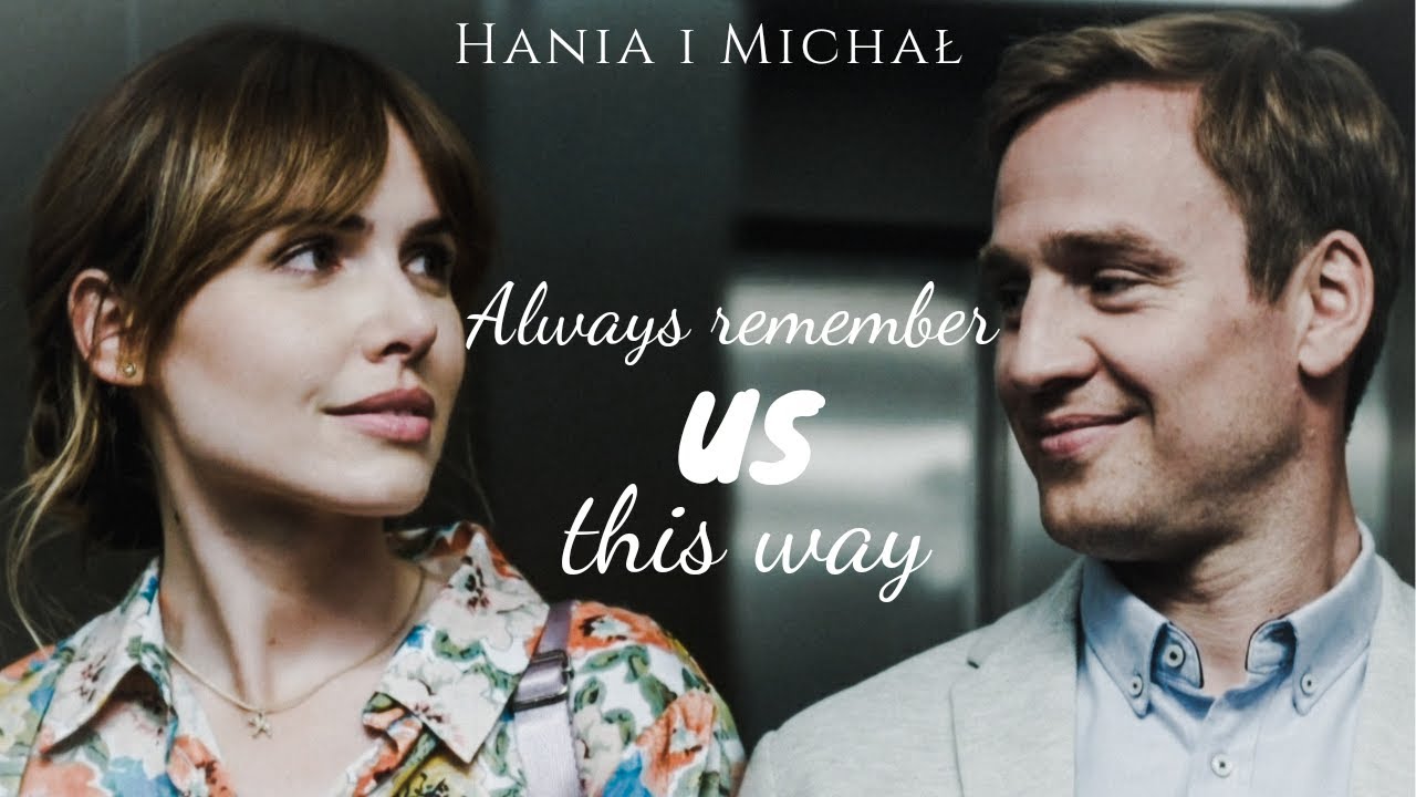 Hania i Michał | Always remember us this way | Na dobre i na złe