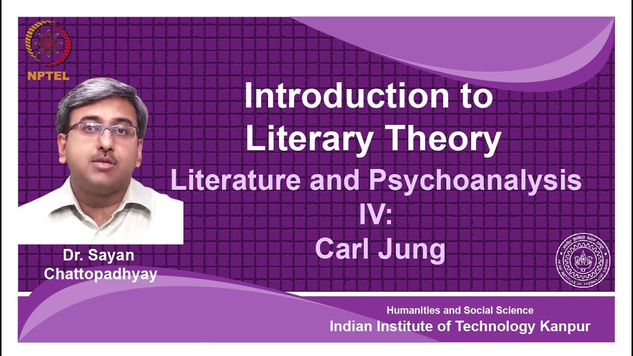 noc18-hs31-Lecture 27-Literature and Psychoanalysis (IV): Carl Jung