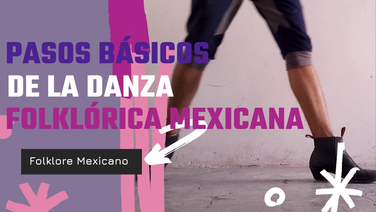 PASOS BÁSICOS DE LA DANZA FOLKLORICA MEXICANA | FOLKLORE MEXICANO