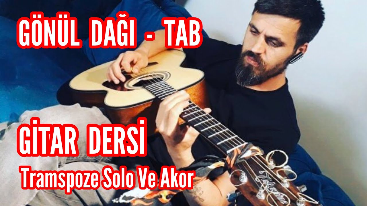 Gönül Dağı Tab | Transpoze Solo Ve Akor | Gitar Dersi