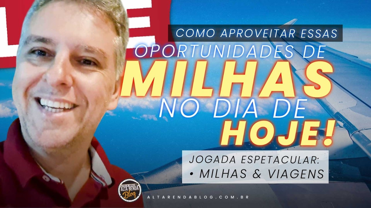 💳LIVE: COMO APROVEITAR ESSAS OPORTUNIDADES DE MILHAS NO DIA DE HOJE! JOGADA ESPETACULAR: VIAGENS