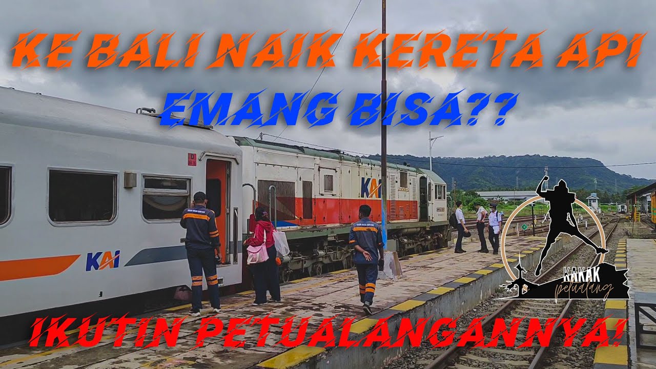 KE BALI NAIK KERETA API | EMANG BISA???