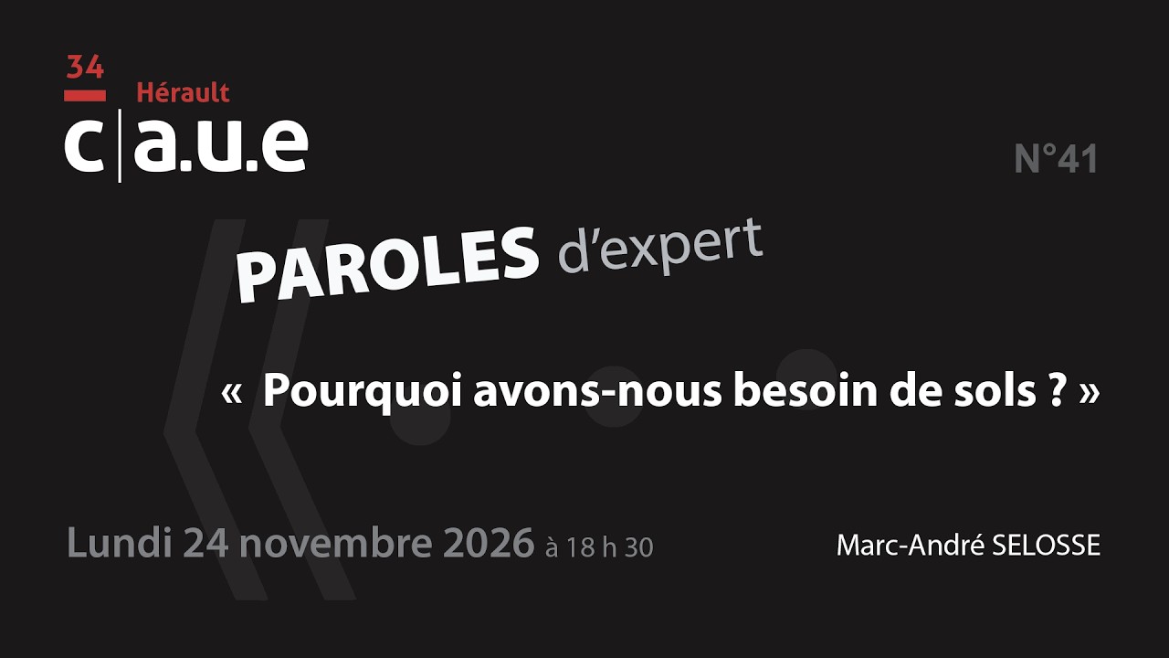 Paroles d’expert n°41 “Pourquoi avons-nous besoin de sols ?”