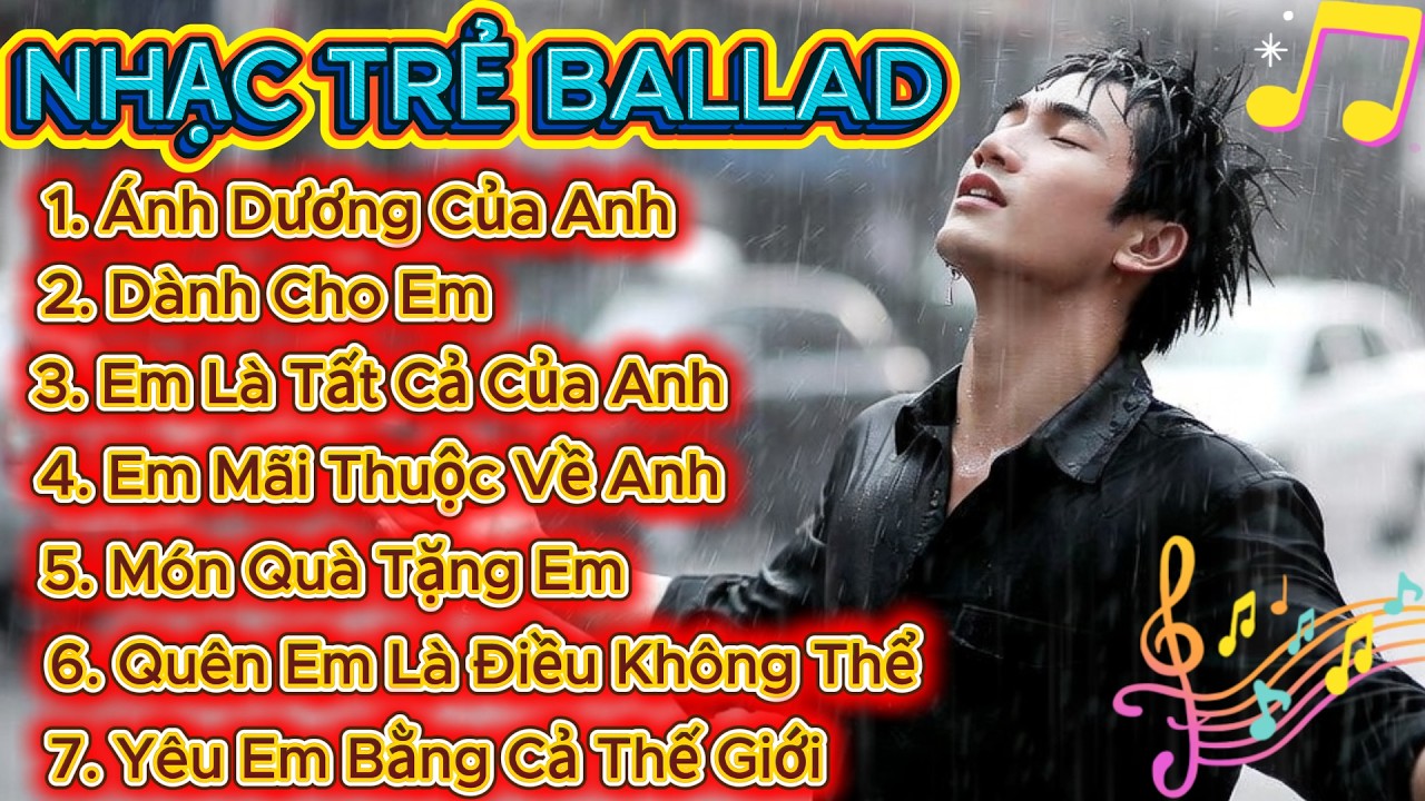 Nhạc Ballad Mới Nhất- Bài Hát Mới Nhất 2026