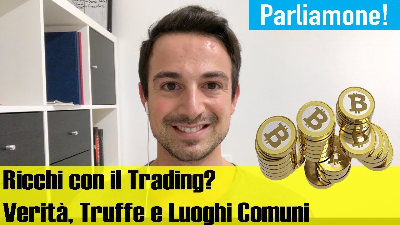 Si può diventare RICCHI con il TRADING Online (di Bitcoin)? Vivere di Trading?