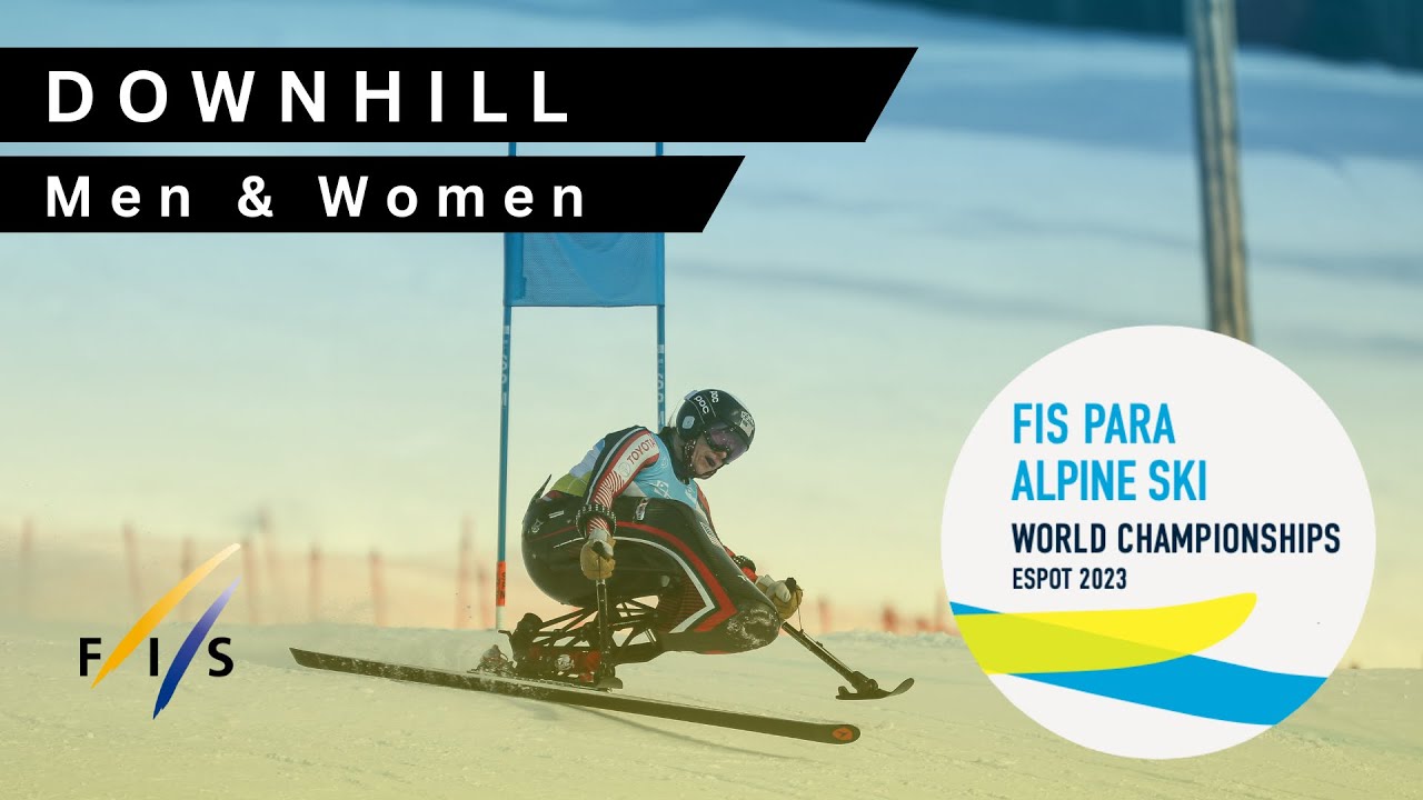 LIVE: Downhill Men & Women - FIS PARA Alpine Ski World Championships